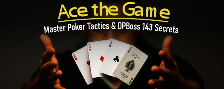 Ace the Game: Master Poker Tactics & DPBoss 143 Secrets