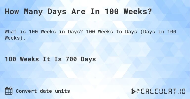 Calculate How Many Days Is 100 Weeks: A Simple Guide