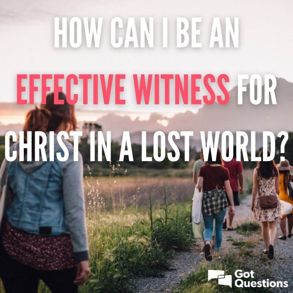 Mastering How To Be An Effective Witness For Christ